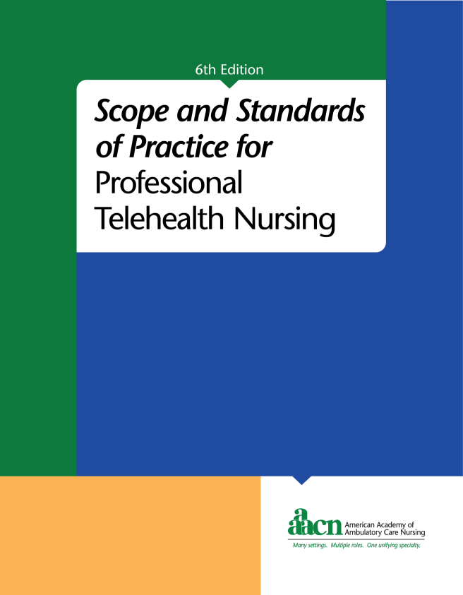 Scope and Standards of Practice for Professional Telehealth Nursing, 6th Edition, 2018